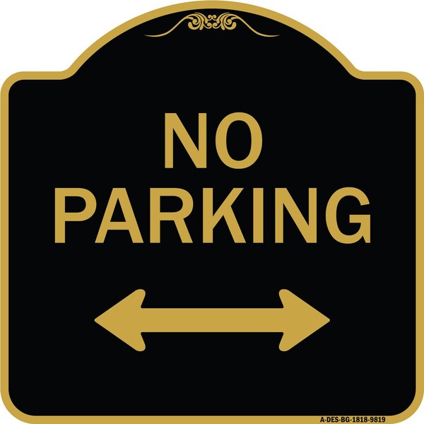 Designer Series-No Parking With Bidirectional Arrow Black & Gold, 18" x 18", BG-1818-9819